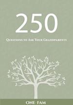 250 Questions to Ask Your Grandparents 