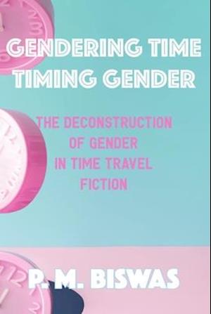 Gendering Time, Timing Gender