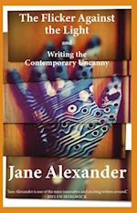 Flicker Against the Light and Writing the Contemporary Uncanny