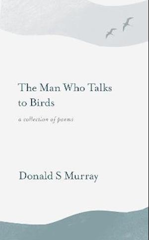 The Man Who Talks to Birds