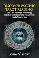 Discover Psychic Tarot Reading, Tarot Card Meanings, Numerology, Astrology and Reveal What The Universe Has In Store for You
