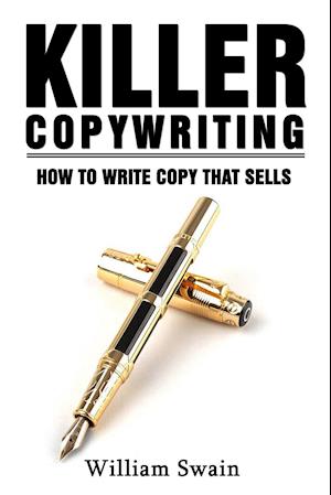 Killer Copywriting, How to Write Copy That Sells