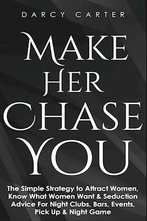 Make Her Chase You