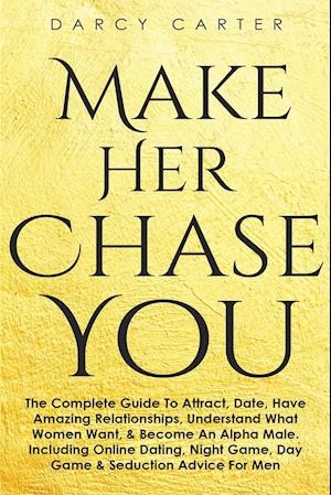 Make Her Chase You