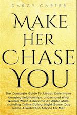 Make Her Chase You