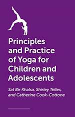 The Principles and Practice of Yoga for Children and Adolescents