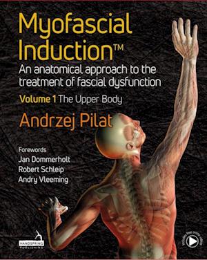 Myofascial Induction(TM) Volume 1: The Upper Body