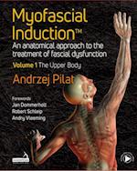 Myofascial Induction(TM) Volume 1: The Upper Body