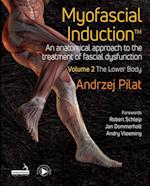 Myofascial Induction(TM) Volume 2: The Lower Body
