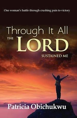 Through it All The Lord Sustained Me