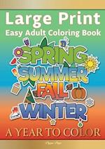 Large Print Easy Adult Coloring Book A YEAR TO COLOR