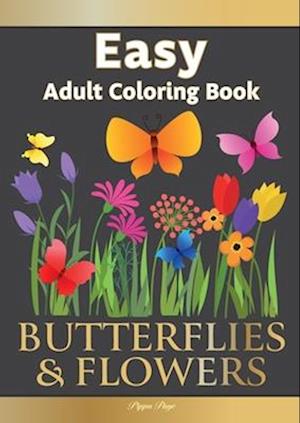 Large Print Easy Adult Coloring Book BUTTERFLIES & FLOWERS