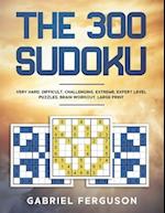 The 300 Sudoku Very Hard Difficult Challenging Extreme Expert Level Puzzles brain workout large print 