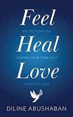 Feel Heal Love