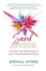 Sacred Anger: Uncover the teachings in your most feared emotion 