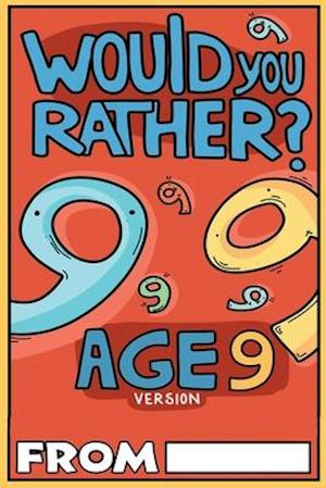 Would You Rather Age 9 Version