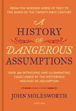 A History of Dangerous Assumptions