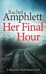 Her Final Hour: A Detective Mark Turpin murder mystery 