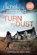 Turn to Dust: A Detective Kay Hunter mystery 