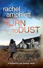 Turn to Dust: A Detective Kay Hunter mystery 