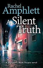 A Silent Truth: A Detective Mark Turpin murder mystery 