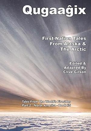 Qugaag^ix^ - First Nation Tales From Alaska & The Arctic