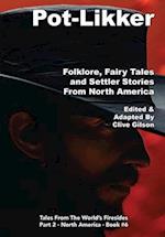 Pot-Likker: Folklore, Fairy Tales and Settler Stories From America 