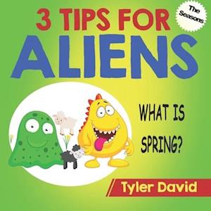 What is Spring?: 3 Tips For Aliens