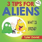 What is Spring?: 3 Tips For Aliens 
