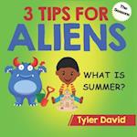 What is Summer?: 3 Tips for Aliens 