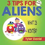 What is Winter?: 3 Tips For Aliens 
