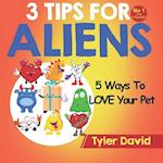 5 Ways To LOVE Your Pet: 3 Tips For Aliens 
