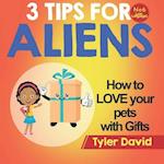 How to LOVE your pets with Gifts: 3 Tips For Aliens 