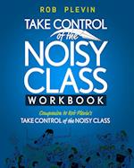 Take Control of the Noisy Class Workbook 