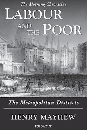 Labour and the Poor Volume IV