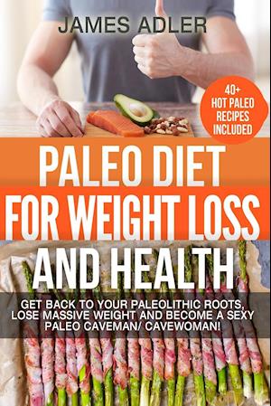 Paleo Diet For Weight Loss and Health