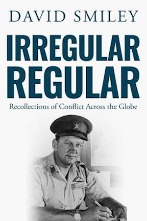 Irregular Regular: Recollections of Conflict Across the Globe