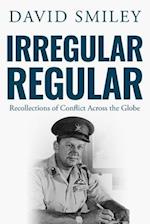 Irregular Regular: Recollections of Conflict Across the Globe 