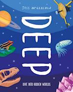 Deep : Dive Into Hidden Worlds