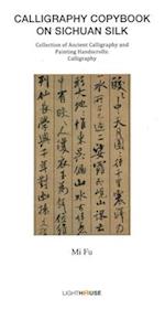 Calligraphy Copybook on Sichuan Silk : Mi Fu 
