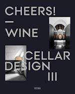 Cheers! : Wine Cellar Design III 
