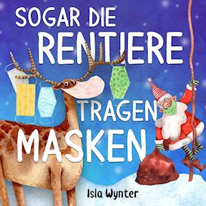 Sogar die Rentiere tragen Masken