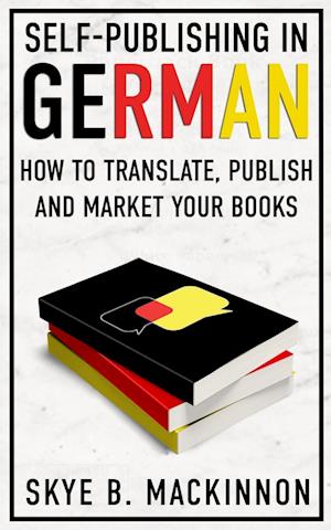 Self-Publishing in German: How to Translate, Publish and Market your Books