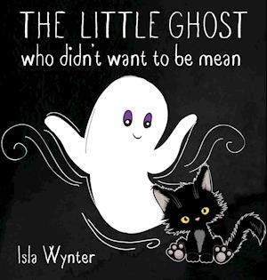 The Little Ghost Who Didn't Want to Be Mean