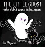 The Little Ghost Who Didn't Want to Be Mean