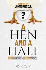 A Hen and a Half : Intriguing Conundrums, Confusing Paradoxes, Baffling Conjectures and Challenging Puzzles