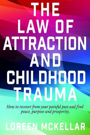 Law of Attraction and Childhood Trauma