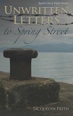 Unwritten Letters to Spring Street 