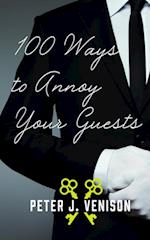 100 Ways To Annoy Your Guests
