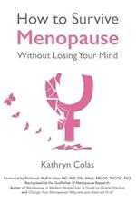 How to Survive Menopause Without Losing Your Mind